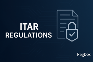Digital graphic with the title 'ITAR Regulations' in bold white text on a dark blue background, featuring a document and padlock icon symbolizing security, compliance, and regulatory control. RegDOX logo appears in the bottom right corner.