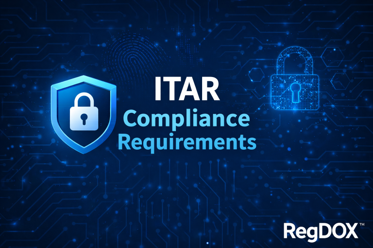 Digital graphic with the title “ITAR Compliance Requirements” displayed over a glowing blue circuit board background. Features a shield and padlock icon, digital fingerprint, and the RegDOX logo, emphasizing cybersecurity, regulation, and secure compliance solutions.